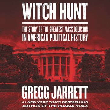Witch Hunt - Gregg Jarrett