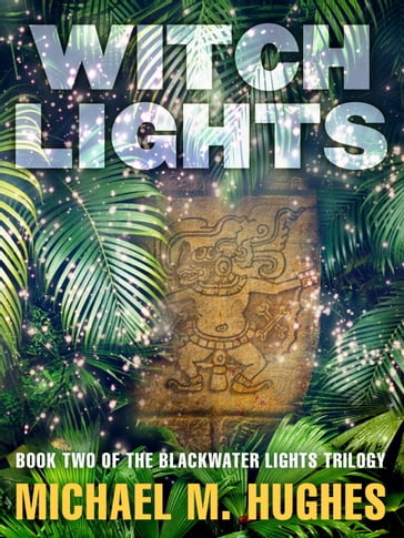 Witch Lights - Michael M. Hughes