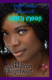 Witch Moon Wolf Moon Chronicles (Phase 4)