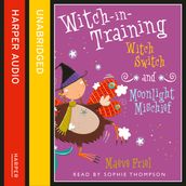 Witch Switch / Moonlight Mischief (Witch-in-Training)
