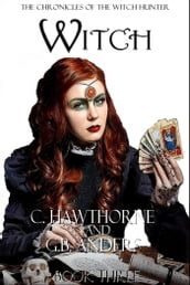 Witch (The Chronicles of the Witch Hunter, Book 3)