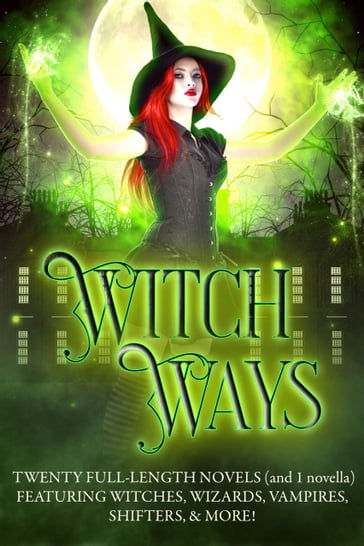 Witch Ways - Christine Pope - Meredith Medina - Kat Parrish - Lily Luchesi - Julia Crane - J.A. Belfield - SM Reine - Nicole Zoltack - Maria Vermisoglou - TJ Green - Stella Fitzsimons - Cherie Claire - Karin De Havin - Jo-Ann Carson - Ashley McLeo - Selina J. Eckert - Rhonda Hopkins - P.D. Workman - Phaedra Weldon