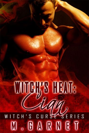 Witch's Heat: Cian - M. Garnet