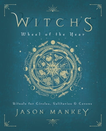 Witch's Wheel of the Year - Jason Mankey