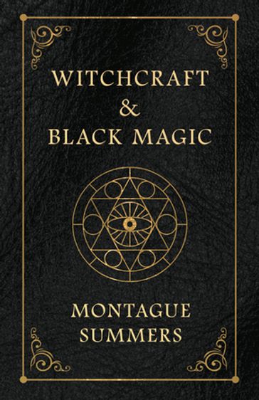 Witchcraft and Black Magic - Montague Summers