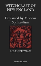 Witchcraft of New England Explained by Modern Spiritualism