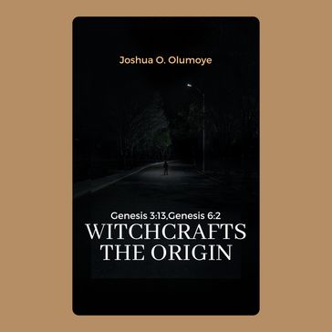 Witchcrafts the Origin - Joshua Olumoye