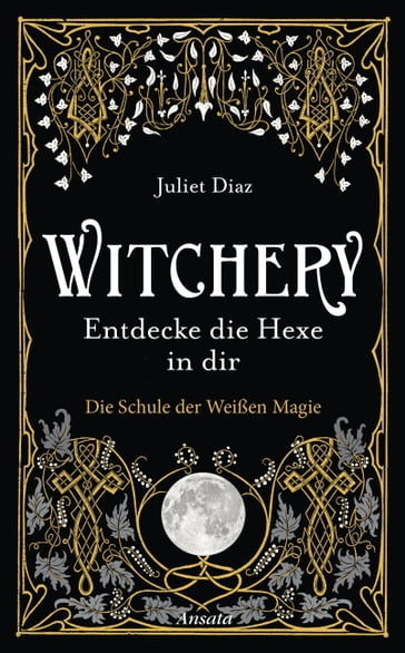 Witchery  Entdecke die Hexe in dir - Juliet Diaz