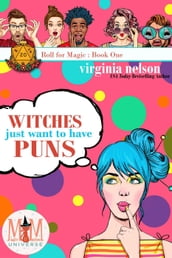 Witches Just Wanna Have Puns: Magic and Mayhem Universe