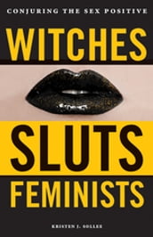 Witches, Sluts, Feminists