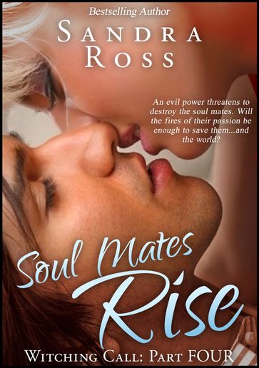 Witching Call Part 4 : Soul Mates Rise - Sandra Ross