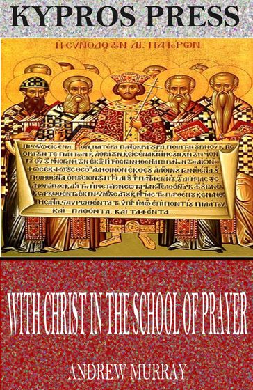 With Christ in the School of Prayer - Andrew Murray