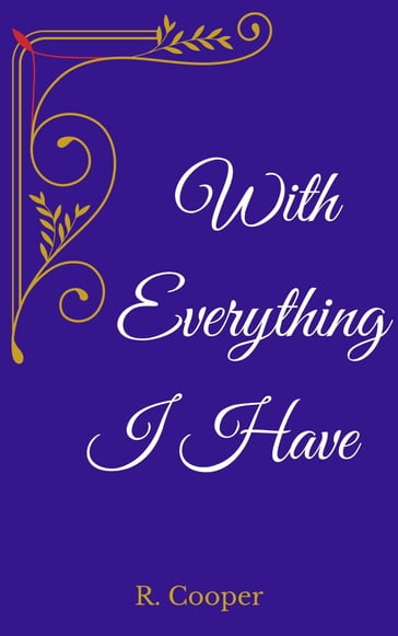 With Everything I Have - R. Cooper