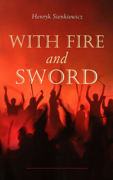 With Fire and Sword - Henryk Sienkiewicz