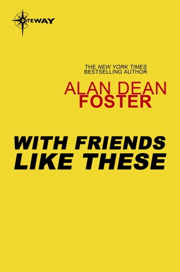 With Friends Like These - Alan Dean Foster