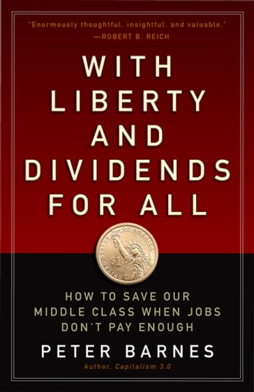 With Liberty and Dividends for All - Peter Barnes