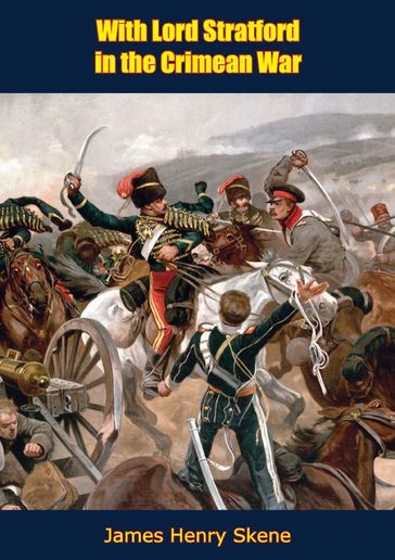With Lord Stratford in the Crimean War - James Henry Skene