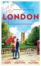 With Love From London: Falling for the Secret Millionaire / At the Ruthless Billionaire s Command / Doctor on Her Doorstep