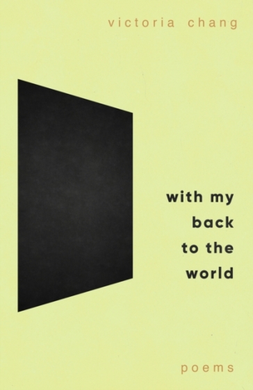 With My Back to the World - Victoria Chang