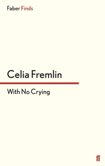 With No Crying - Celia Fremlin