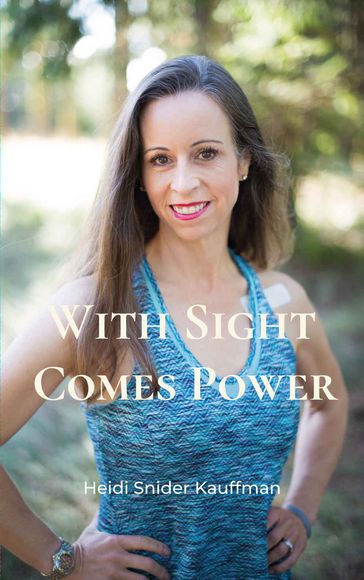 With Sight Comes Power - Heidi Snider Kauffman