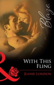 With This Fling (Mills & Boon Blaze)