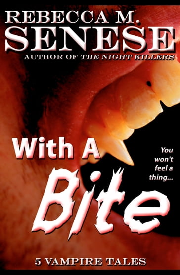 With a Bite - Rebecca M. Senese