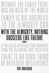 With the Almighty, Nothing Succeeds Like Failure