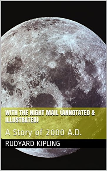 With the Night Mail (Annotated & Illustrated) - Kipling Rudyard