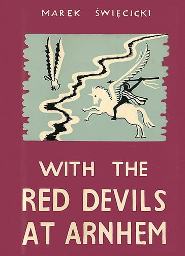 With the Red Devils at Arnhem - Marek Swiecicki