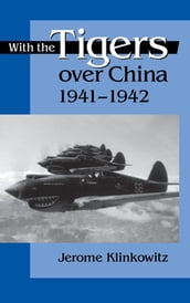 With the Tigers over China, 1941-1942