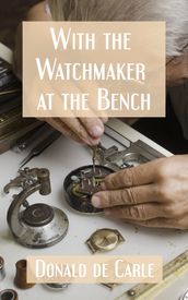 With the Watchmaker at the Bench