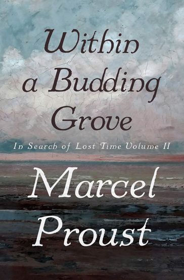 Within a Budding Grove - Marcel Proust