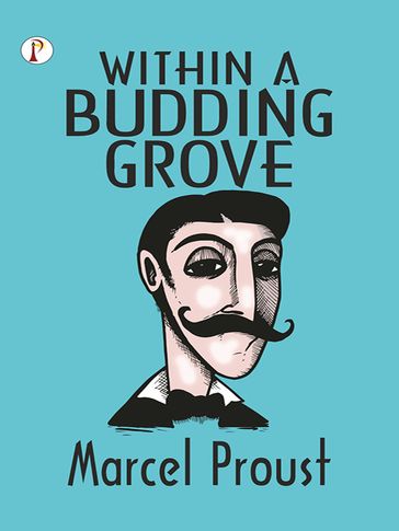 Within a Budding Grove - Marcel Proust