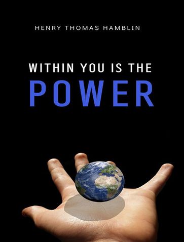 Within you is the power - Henry Thomas Hamblin