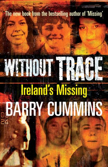 Without Trace  Ireland's Missing - Barry Cummins