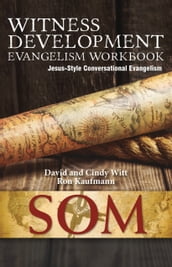 Witness Development Evangelism Workbook (Jesus-Style Conversational Evangelism)
