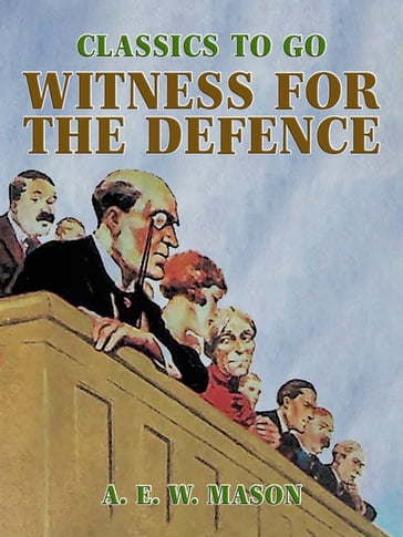 Witness For The Defence - A. E. W. Mason