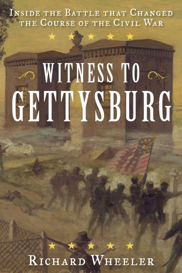 Witness to Gettysburg - Richard Wheeler
