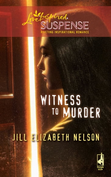 Witness to Murder (Mills & Boon Love Inspired) - Jill Elizabeth Nelson