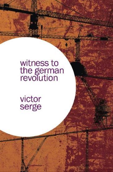 Witness to the German Revolution - Victor Serge