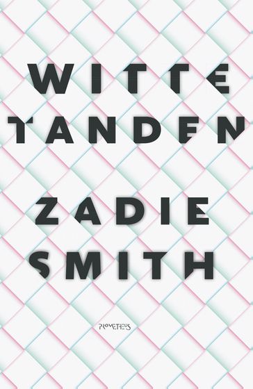 Witte tanden - Zadie Smith