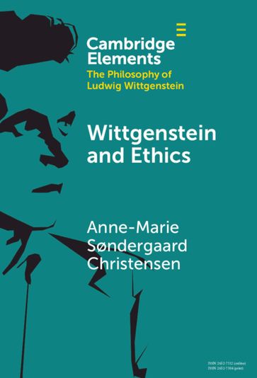 Wittgenstein and Ethics - Anne-Marie Søndergaard Christensen