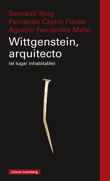 Wittgenstein, el arquitecto - Agustín Fernández Mallo - Bernardí Roig - Fernando Castro Flórez