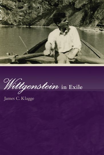 Wittgenstein in Exile - James C. Klagge