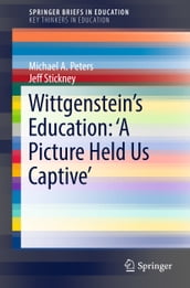 Wittgenstein s Education:  A Picture Held Us Captive 