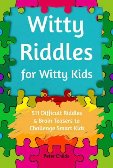 Witty Riddles for Witty Kids - Peter Childs