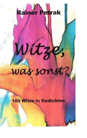 Witze, was sonst - Rainer Petrak