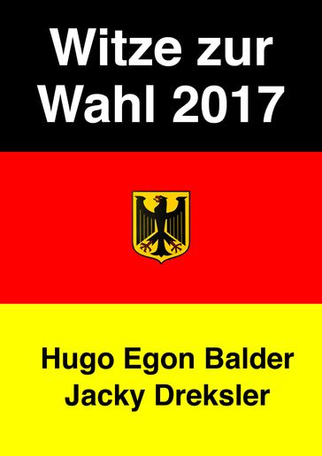 Witze zur Wahl 2017 - Hugo Egon Balder - Jacky Dreksler