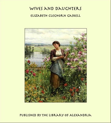 Wives and Daughters - Elizabeth Cleghorn Gaskell